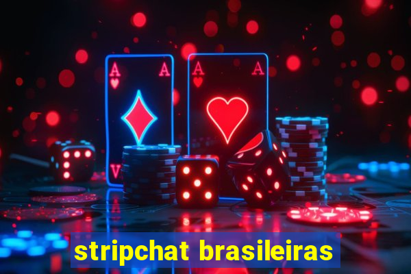 stripchat brasileiras